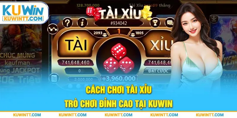 Cách Chơi Tài Xỉu – Trò Chơi Đỉnh Cao Tại Kuwin