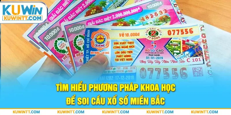 Tìm hiểu phương pháp khoa học để soi cầu xổ số miền bắc.